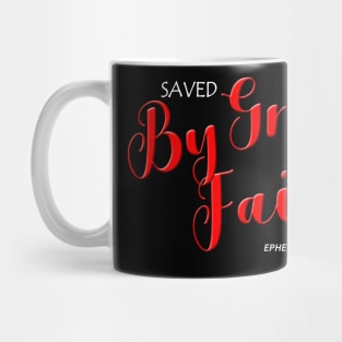 Saved By Grace Through Faith Mug